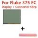 LCD Screen with Strip For Fluke 375 FC TRMS AC/DC Clamp Meter Assembly Part NEW